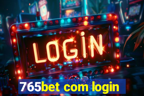 765bet com login